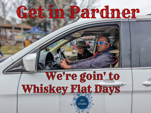 Get in Pardner We're Goin to Whiskey Flat Days